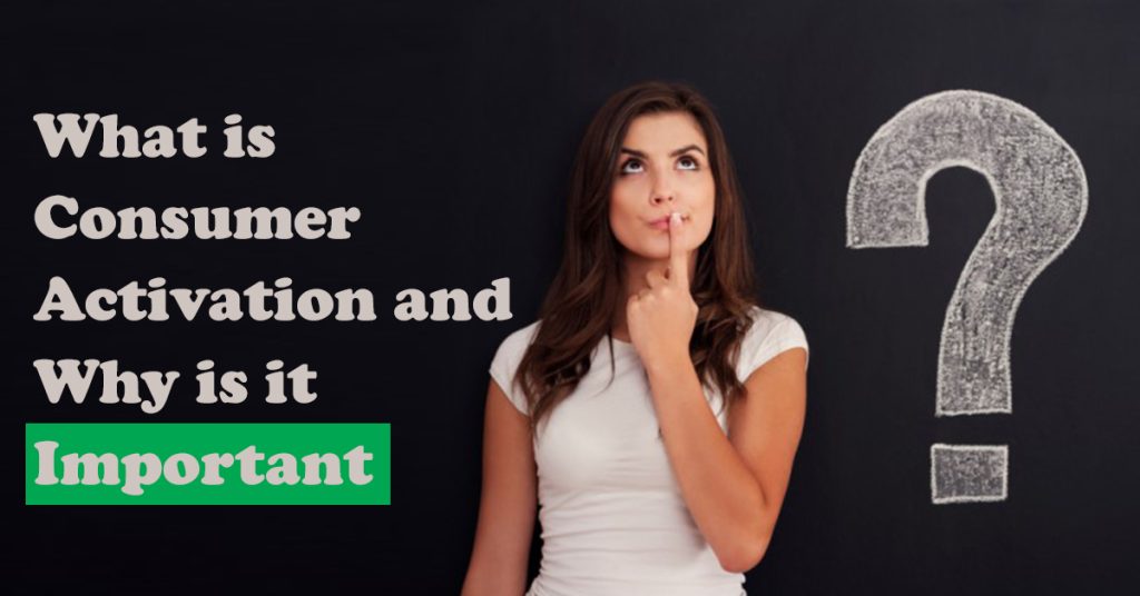 Consumer activation importance